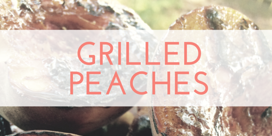 #FoodieFriday- Grilled Sweet Peaches Recipe (2)