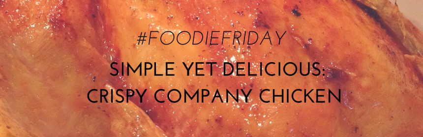 #FoodieFriday- SIMPLE YET DELICIOUS%0ACRISPY COMPANY CHICKEN from Beeyoutiful.com