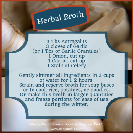 Herbal Broth recipe from Mary's Winter Immune-Boosting Regimen Pt 1 Beeyoutiful.com